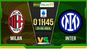Soi kèo Milan vs Inter, 01h45 ngày 23/04/2024